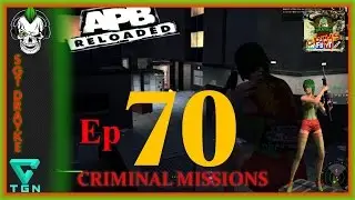 APB Reloaded Criminal Missions Ep.70 #TGNArmy