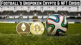 Football's Cryptocurrency & NFT Crisis