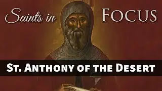 St. Anthony of the Desert - Marian Fathers' Saints in Focus