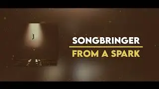 From A Spark - songbringer