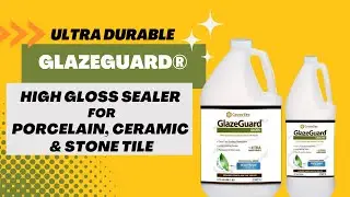 GlazeGuard® High Gloss Sealer For Porcelain, Ceramic and Stone Tiles - CoverTec Products