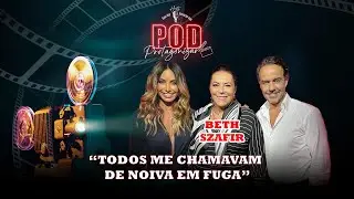 #10 - Todos me chamavam de Noiva em fuga - com Beth Szafir
