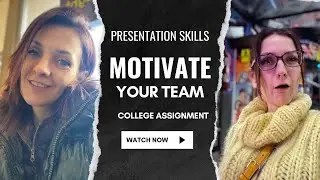 Motivate Your Team Assignment |Presentation Skills College Course|Aspie’s Mind| #presentationskills