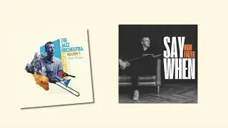 SAY WHEN (JJ Johnson) from Nick Finzer's The Jazz Orchestra Volume 1
