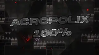 (Extreme Demon) Acropolix 100% By SoulsTRK