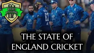 The State of England Cricket 