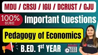 Pedagogy of Economics Most Important Questions | B.ED. 1st Year | MDU CRSU IGU DCRUST GJU