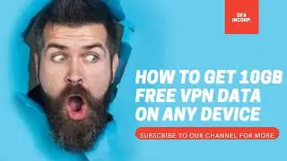HOW TO GET 10GB FREE VPN DATA ON ANY DEVICE