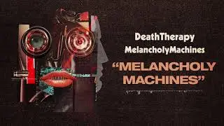 Death Therapy - Melancholy Machines (Listening Video)