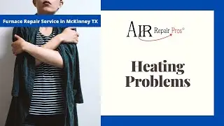 Furnace Repair Service in McKinney TX: Heating Problems &ndash; Air Repair Pros | (972) 299-3630