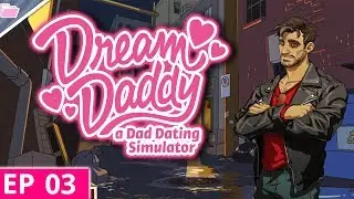 I AM A PRIMAL BEAST | Dream Daddy: A Dad Dating Simulator - Part 3
