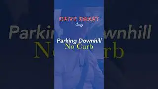 How to Hill Park Downhill No Curb to Pass Driver's Test