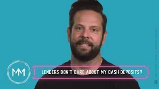 Mortgage Minute: True or False | Cash deposit