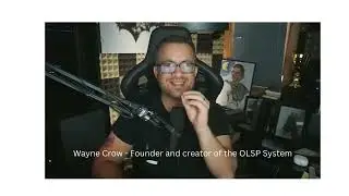 Wayne Crow - The founder and creator of the OLSP system