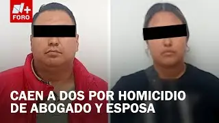 Detienen a dos personas vinculadas al asesinato de abogado y su esposa en la colonia Lindavista