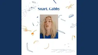 Snart, Gabby!