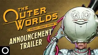 The Outer Worlds: Spacer&rsquo;s Choice Edition &ndash; Official Trailer