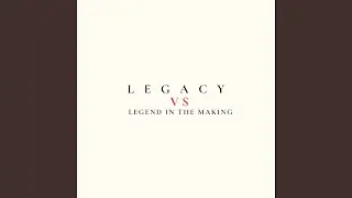 Legacy Vs Legend in the making