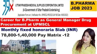 B.pharma Goverment Vacancy 2023 at UPMSCL Drug Procurement General Manager | Pharma Job| Procurement