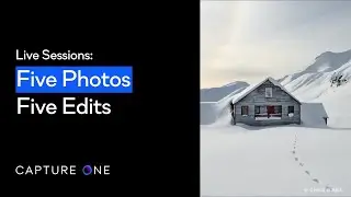Capture One 21 Live | Пять фотографий, пять вариантов редактирования