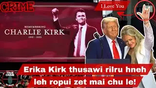 C573: Charlie Kirk hriatrengna hun a a nupui Erika Kirk thusawi in mi a vêl nasa! #charliekirk 