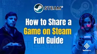How to Share Steam Games in 2025 | Family Sharing Guide