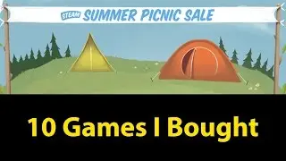 10 Games I Bought During the Steam Summer Picnic Sale 2016