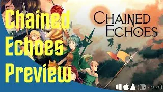 Chained Echoes Preview