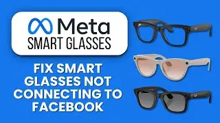 Meta Smart Glasses Not Connecting to Facebook &mdash; Fix 💬 Restore App Sync And Pair Fast