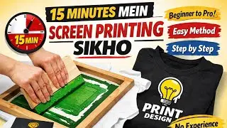 15 Minutes Mein Screen Printing Sikho | 100% Guarantee | Full Hindi Tutorial