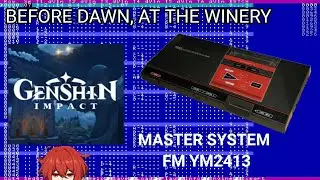 [1tracker] Genshin Impact Before Dawn, at the Winery Master System FM Remix [YM2413]