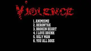 VIOLENCE HARDCORE PUNK from BANDUNG (FULL ALBUM)