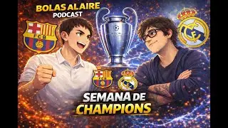 BOLAS AL AIRE l EP. 3 l SEMANA TRANQUI DE CHAMPIONS Y LIGA