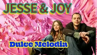 JESSE &JOY_Dulce Melodia,Baladas de amor y romance para Dedicar y Compartir