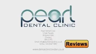 Reviews - Pearl Dental Clinic - London Dentist Reviews