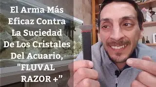 🔵 FLUVAL RAZOR +,El Arma M&aacute;s Eficaz Contra La Suciedad Y Las Algas De Los Cristales Del Acuario