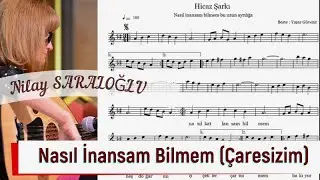 Nasıl katlansam bilmem bu uzun ayrılığa (Çaresizim) - Nilay Saraloğlu