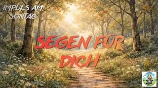 Segen f&uuml;r dich - Impuls am Sonntag - Februar(2) Pastor Bernd