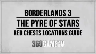 Borderlands 3 The Pyre Of Stars Red Chests Locations - Red Chests Guides