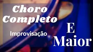 Choro completo para improviso E maior