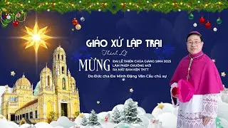 Gx. Lập Trại | Đại lễ Thiên Chúa Giáng Sinh | Làm Phép Chuông & ra mắt ban kèn TNTT