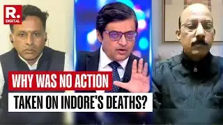 Indore Deaths: Arnab's Viral Grill Of The Panelist On Why No Concrete Action Is Taken So Far