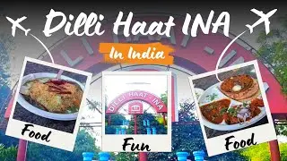Dilli Haat-INA Market | Delhi Visit Places | #dillihaat #dillihaatina | @shivanivlogs