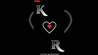 K Love R Name Status / K R Name Status / K R Name Status Video / K R Name WhatsApp Status