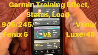 Garmin Training Effect/Status/Load - 945, 245, Fenix 6 vs Venu, Luxe, 45