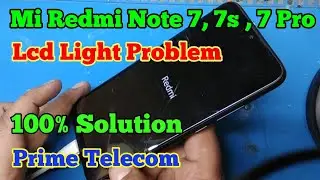 Mi Redmi Note 7, Note 7s , Note 7 Pro , Lcd Light Problem | Complete Solution | Prime Telecom |