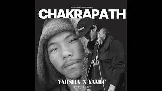 Chakrapath -Yarsha Gumba Ft.Yamit [Prod.@S.U.N.Y.A ]