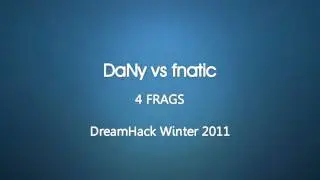 DreamHack Winter 2011 : DaNy vs fnatic