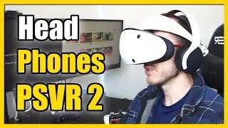 Does the PSVR 2 Fit well with Headphones? (Wear your Headset!)
