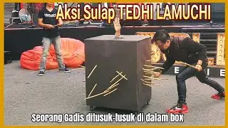 Seorang gadis ditusuk-tusuk di dalam box... Aksi Tedhi Lamuchi